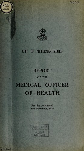 Report of the Medical Officer of Health on the public health and sanitary circumstances of the city and borough of Pietermaritzburg