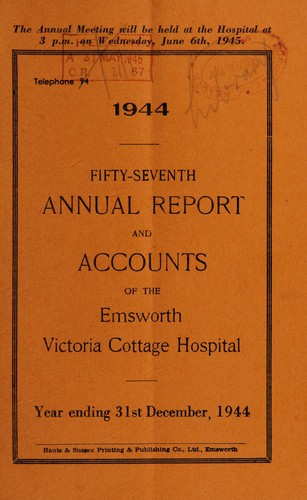Annual report and accounts of the Emsworth Victoria Cottage Hospital