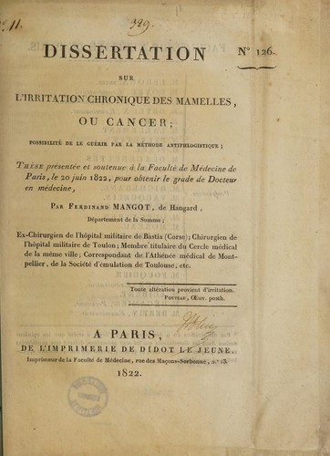 Dissertation sur l'irritation chronique des mamelles, ou cancer; possibilité de le guérir par la méthode antiphlogistique; thèse