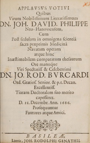 Applausus votivi quibus virum nobilissimum literatissimum Dn. Joh. David. Philippe ... cum ... ore manuque ... Dn. Jo. Rod. Burcardi ... tiaram doctoralem ... capesseret ... prosequuntur fautores atque amici