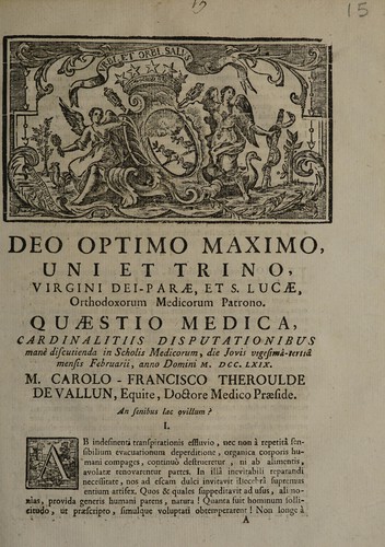 Quaestio medica, Cardinalitiis disputationibus manè discutienda in Scholis Medicorum, die Jovis vigesimâ-tertiâ mensis Februarii, anno Domini M.DCC.LXIX. ... M. Carolo-Francisco Theroulde de Vallun ... praeside ; An senibus lac ovillum?