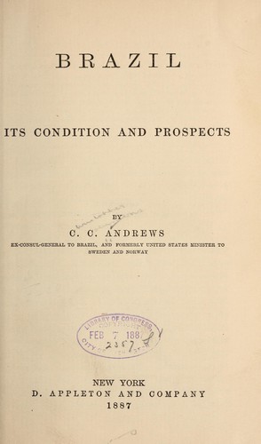 Brazil; its condition and prospects...