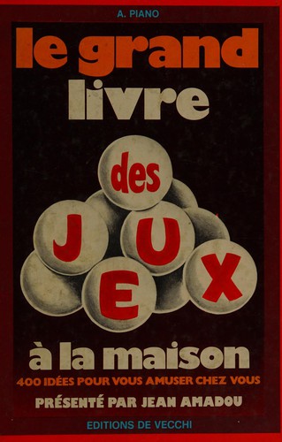 Le Grand livre des jeux à la maison