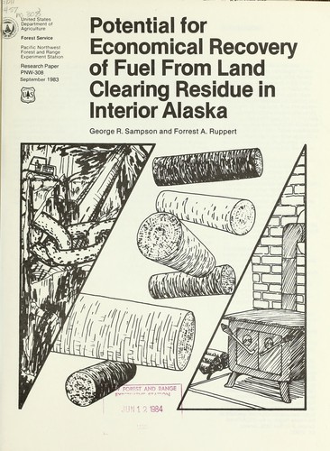 Potential for economical recovery of fuel from land clearing residue in interior Alaska