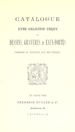Catalogue d'une collection unique de dessins, gravures et eaux-fortes composés ou exécutés par des femmes