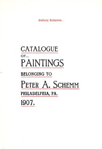 Catalogue of paintings belonging to Peter A. Schemm of Philadelphia, Pa