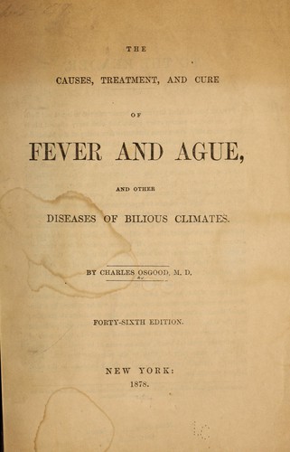 The causes, treatment, and cure of fever and ague, and other diseases of bilious climates