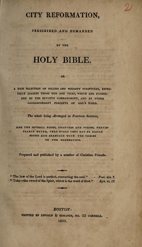 City reformation prescribed and demanded by the Holy Bible, or, A rich selection of solemn and weighty Scriptures ...