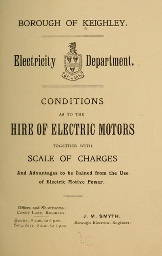 Conditions as to the hire of electric motors, together with scale of charges, and advantages to be gained from the use of electric motive power 