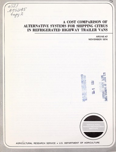 A cost comparison of alternative systems for shipping citrus in refrigerated highway trailer vans