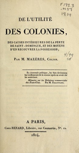 De l'utilité des colonies, des causes intérieures de la perte de Saint-Domingue