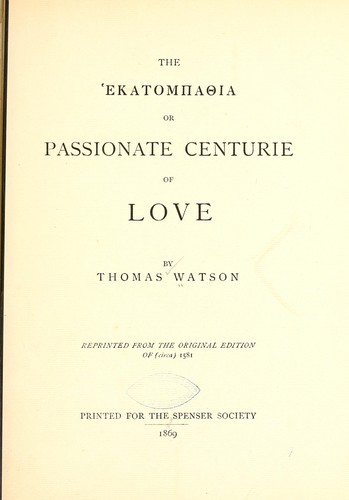 The Ekatompathia, or Passionate centurie of love