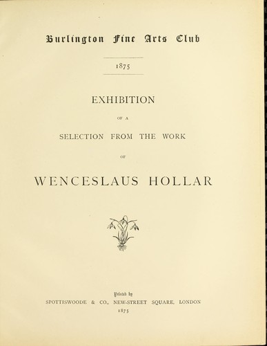 Exhibition of a selection from the work of Wenceslaus Hollar.