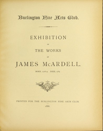 Exhibition of the works of James McArdell. Born 1728-9. Died 1765.