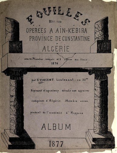 Fouilles opérées à Aïn-Kébïra, province de Constantine, Algérie, 1876