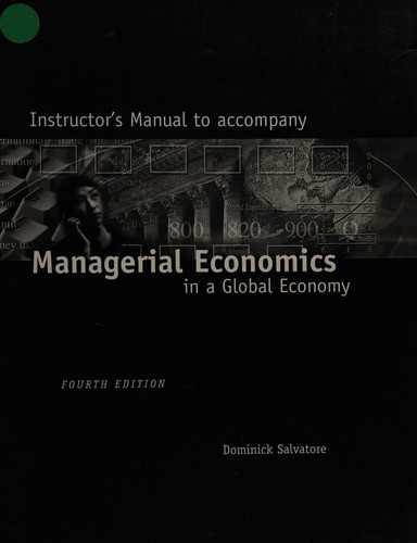 Instructor's manual to accompany Managerial economics in a global economy, fourth edition