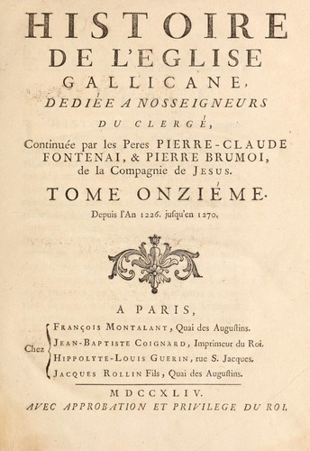 Histoire de l'Église gallicane, dediee a nosseigneurs du clerge