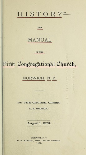 History and manual of the First Congregational Church, Norwich, N.Y.