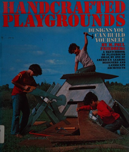 Handcrafted playgrounds