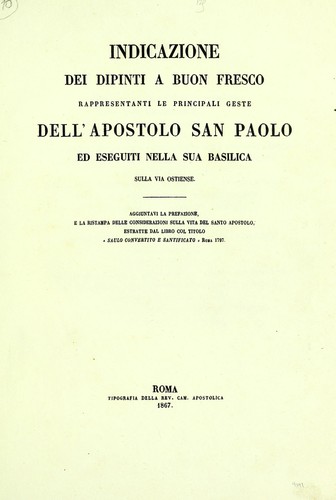 Indicazione dei dipinti a buon fresco rappresentanti le principali geste dell'Apostolo San Paolo ed eseguiti nella sua basilica sulla Via Ostiense