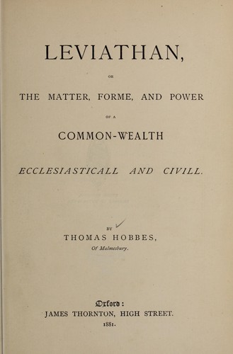 Leviathan, or, The matter, forme and power of a common-wealth, ecclesiasticall and civill