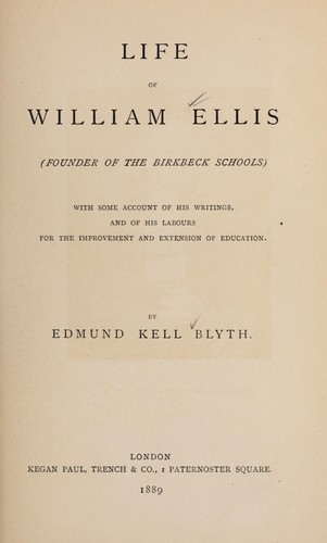 Life of William Ellis, founder of the Birbeck schools