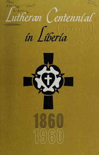 Lutheran Centennial in Liberia, 1860-1960