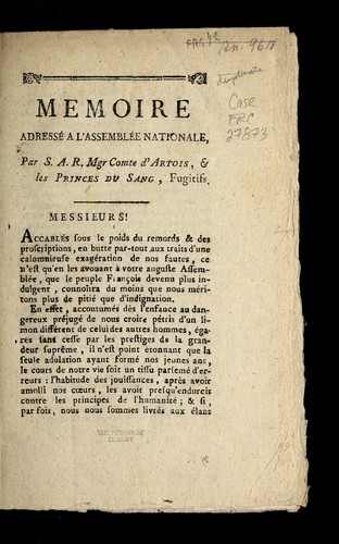 Memoire adresse  a l'Assemble e nationale, par S.A.R. Mgr comte d'Artois, & les princes du sang, fugitifs