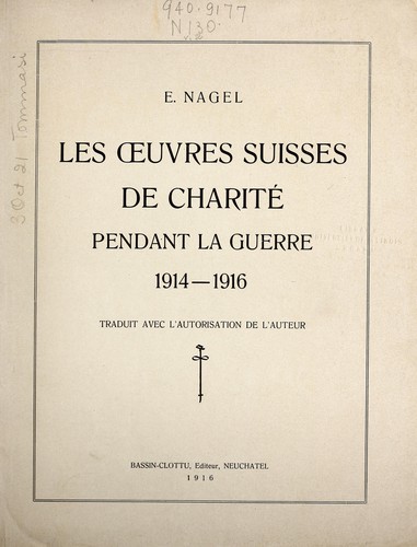 Les oeuvres suisses de charité pendant la guerre 1914-1916