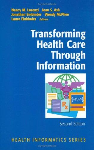 Transforming Health Care Through Information (Health Informatics)