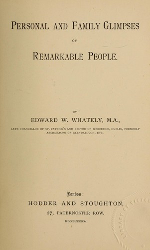 Personal and family glimpses of remarkable people.