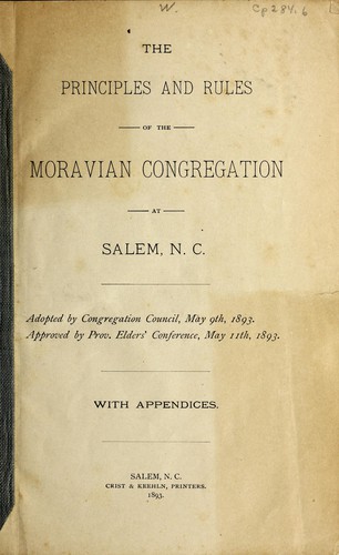 The principles and rules of the Moravian congregation at Salem, N.C.