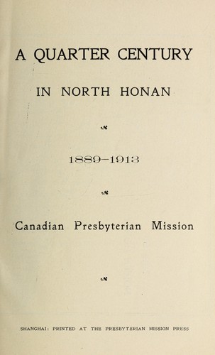 A Quarter century in North Honan, 1889-1913