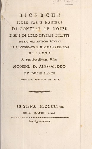 Ricerche sulle varie maniere di contrar le nozze e su i di loro diversi effetti presso gli antichi romani