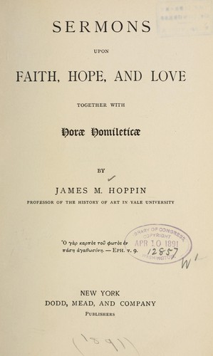 Sermons upon faith, hope and love, together with Horae homileticae