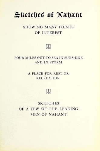 Sketches of Nahant, showing many points of interest, four miles out to sea in sunshine and in storm, a place for rest or recreation