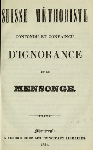 Suisse Methodiste confondu et convaincu d'ignorance et de mensonge