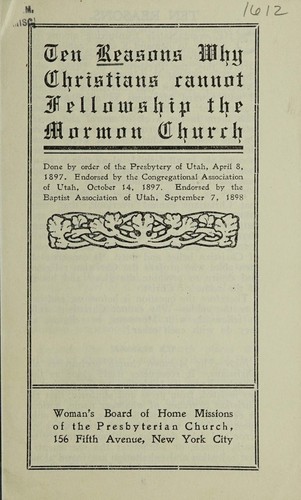 Ten reasons why Christians cannot fellowship the Mormon church