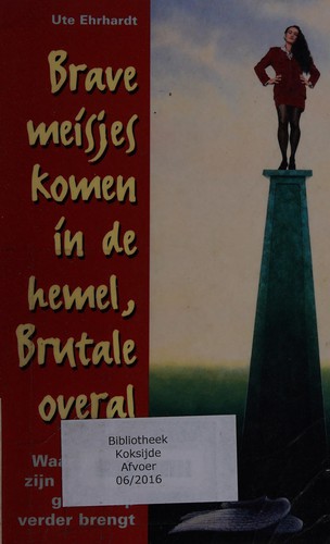 Brave meisjes komen in de hemel, brutale overal