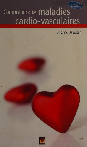 Comprendre les maladies cardio-vasculaires