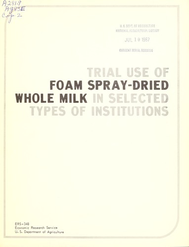 Trial use of foam spray-dried whole milk in selected types of institutions