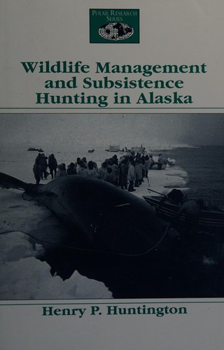 Wildlife Management and Subsistence Hunting in Alaska (Scottish Polar Research)