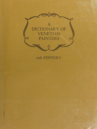 Dictionary of Venetian Painters Sixteenth Century