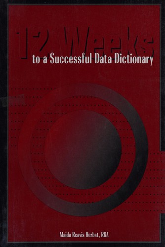 12 weeks to a successful data dictionary