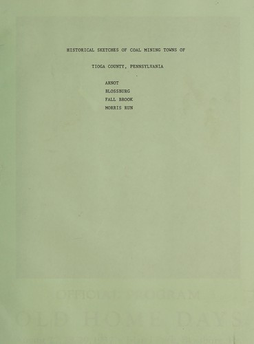Historical sketches of coal mining towns of Tioga County, Pennsylvania