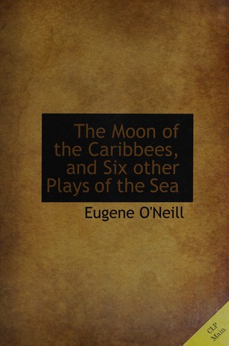 The moon of the Caribees, and six other plays of the sea