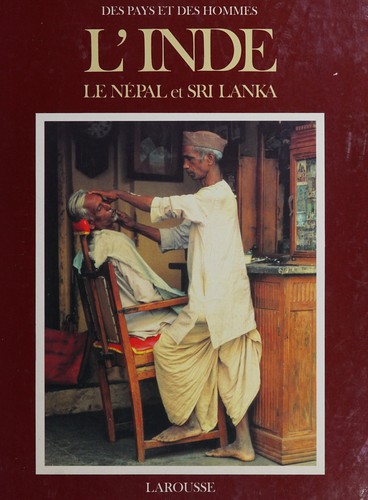 L' Inde, le Népal, le Sri Lanka.