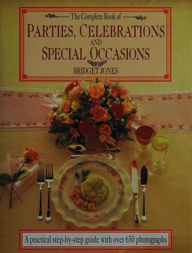 The complete book of parties, celebrations and special occasions