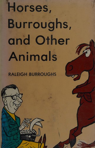 Horses, Burroughs, and other animals (mostly human)