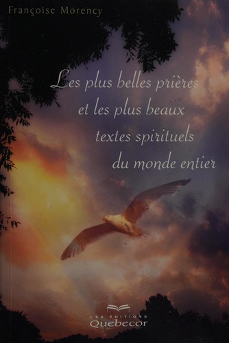 Les plus belles prières et les plus beaux textes spirituels du monde entier